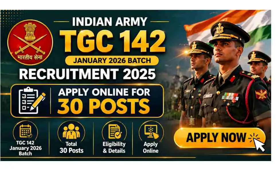 Indian Amry TGC 142 January 2026 Batch Recruitment 2025 Apply Online for 30 Posts 